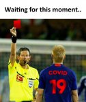 Waiting-for-this-moment-Red-card-two-covid-19-meme-4331.jpg
