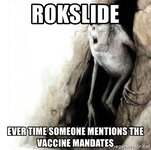 rokslide-ever-time-someone-mentions-the-vaccine-mandates.jpg