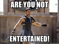 are-you-not-entertained.jpg