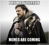 prepare-yourself-memes.jpg