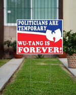 politicians-is-temporarily-wu-tang-is-forever-yard-sign-official.jpg