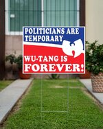 politicians-is-temporarily-wu-tang-is-forever-yard-sign-official.jpg